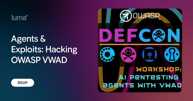 Agents & Exploits: Hacking OWASP VWAD · Luma