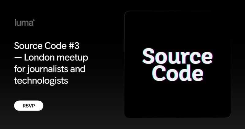 Source Code #3 — London meetup for journalists and technologists
