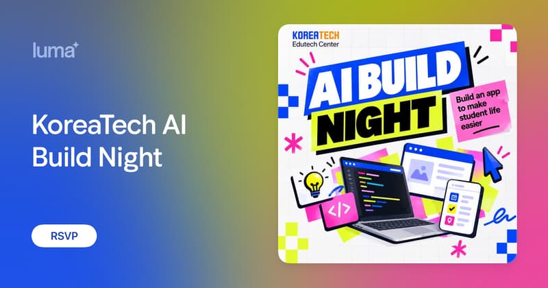 KoreaTech AI Build Night · Luma