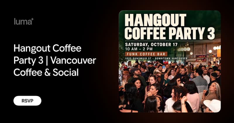 Hangout Coffee Party 3 | Vancouver Coffee & Social