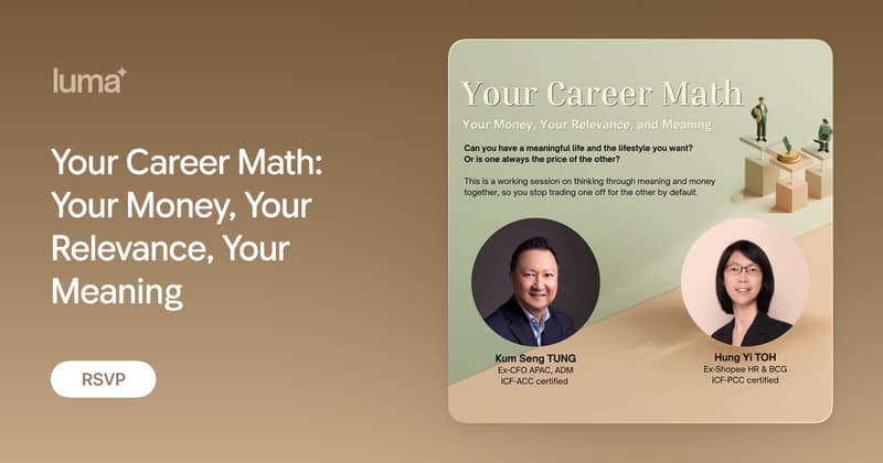 Your Career Math: Your Money, Your Relevance, Your Meaning · Luma