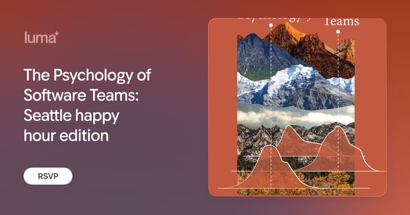 The Psychology of Software Teams: Seattle happy hour edition · Luma