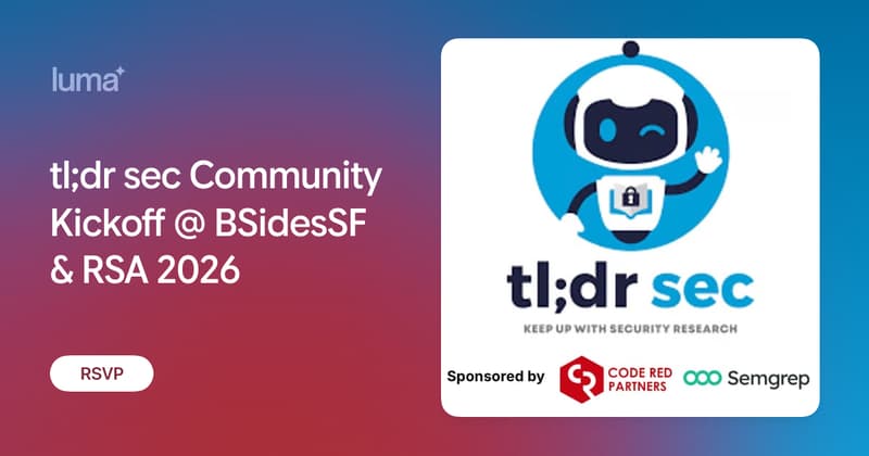 tl;dr sec Community Kickoff @ BSidesSF & RSA 2026 · Luma