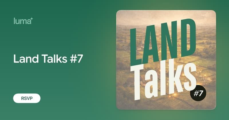 Land Talks #7