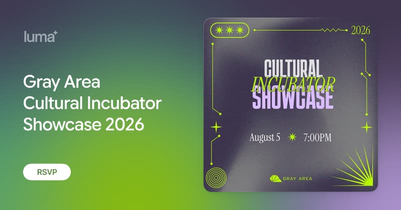 Gray Area Cultural Incubator Showcase event image