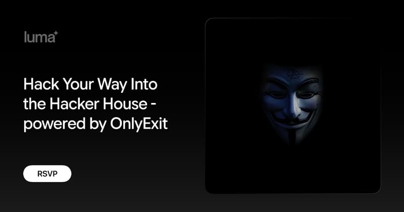 Hack Your Way Into the Hacker House - powered by OnlyExit · Luma
