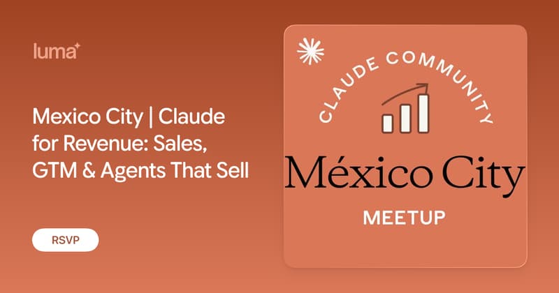 Mexico City | Claude for Revenue: Sales, GTM & Agents That Sell