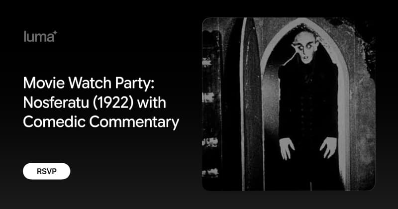 Movie Watch Party: Nosferatu (1922) with Comedic Commentary · Zoom · Luma