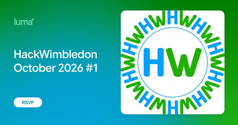 HackWimbledon October 2026 #1 · Luma