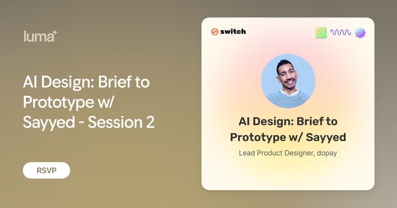AI Design: Brief to Prototype w/ Sayyed - Session 2 · Luma