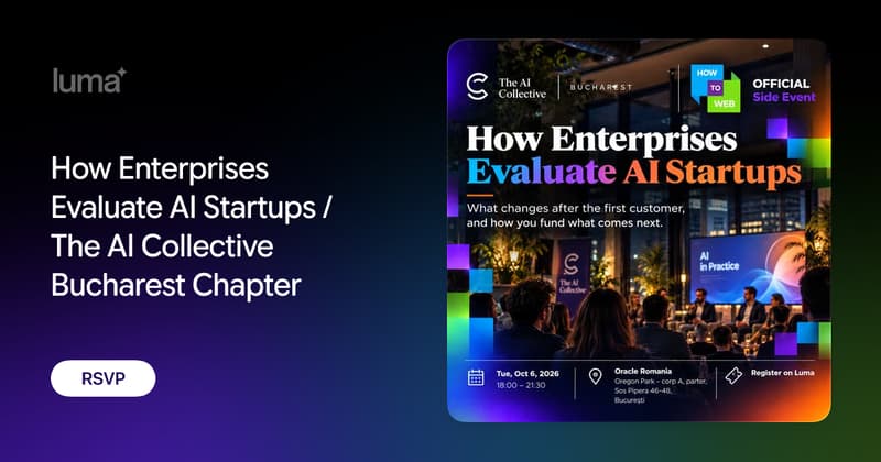 How Enterprises Evaluate AI Startups / The AI Collective Bucharest Chapter