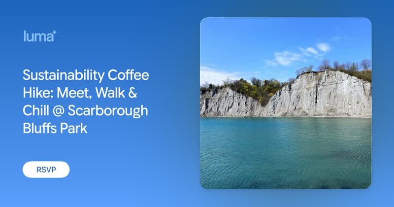 Walk Anim Sustainability Coffee Hike: Meet, Walk & Chill @ Scarborough Bluffs ...