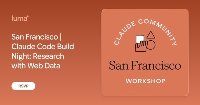 San Francisco | Claude Code Build Night: Research with Web Data