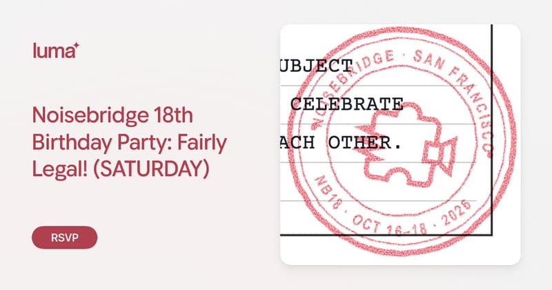 Noisebridge 18th Birthday Party: Fairly Legal! (SATURDAY) · Luma
