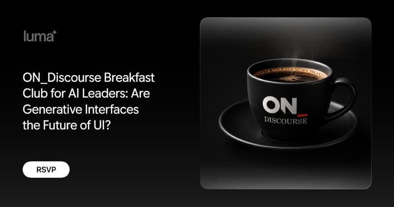 ON_Discourse Breakfast Club for AI Leaders: Are Generative Interfaces ...