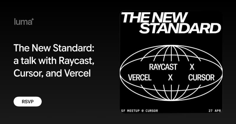 The New Standard: a talk with Raycast, Cursor, and Vercel · Luma