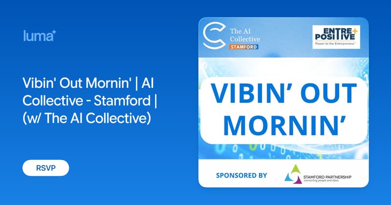 Vibin' Out Mornin' | AI Collective - Stamford | (w/ The AI Collective)