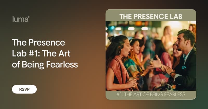 The Presence Lab #1: A Arte de Ser Destemido