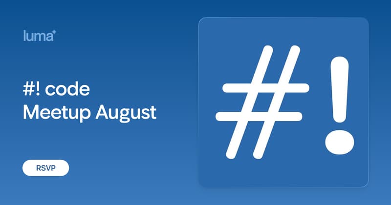 #! code Meetup August · Zoom · Luma