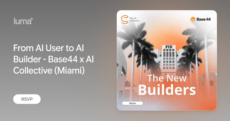 From AI User to AI Builder - Base44 x AI Collective (Miami)