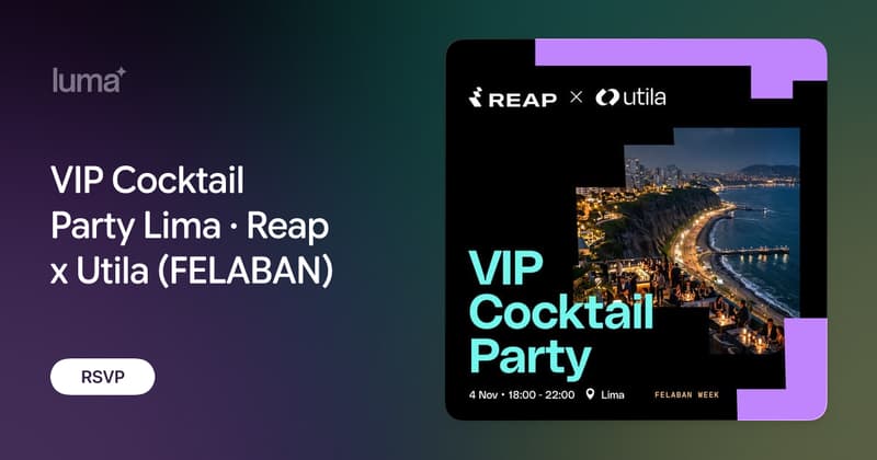VIP Cocktail Party Lima · Reap x Utila (FELABAN)