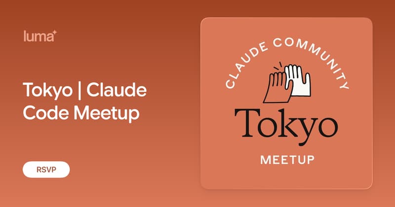 Tokyo | Claude Code Meetup