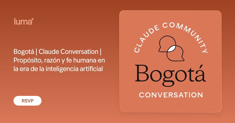 Bogotá | Claude Conversation | Propósito, razón y fe humana en la era de la inteligencia artificial