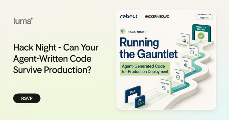Hack Night - Can Your Agent-Written Code Survive Production? · Luma
