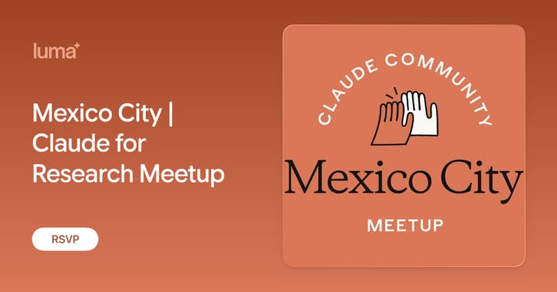 Mexico City | Claude for Research Meetup