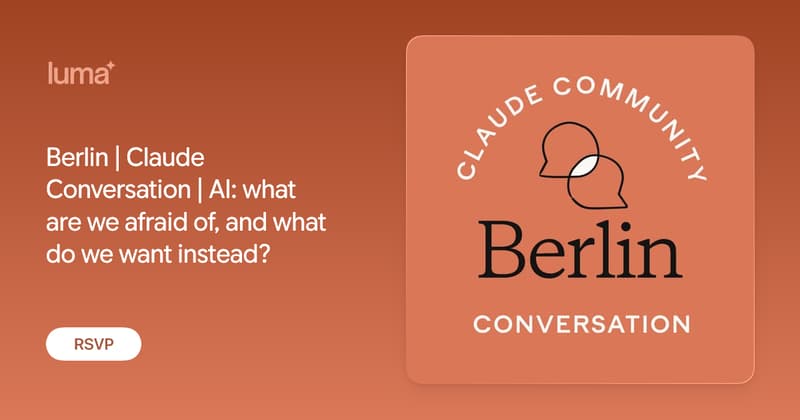 Berlin | Claude Conversation | AI: what are we afraid of, and what do we want instead?