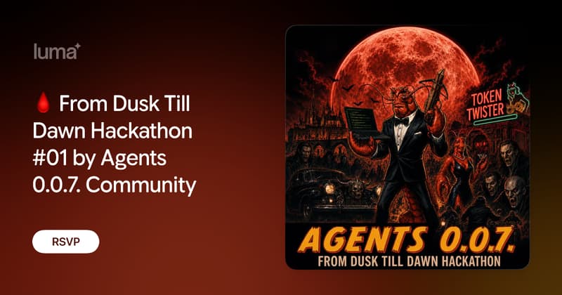 🩸 From Dusk Till Dawn Hackathon #01 by Agents 0.0.7. Community