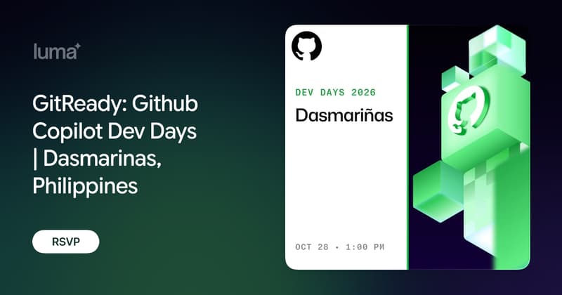 GitReady: Github Copilot Dev Days | Dasmarinas, Philippines · Luma