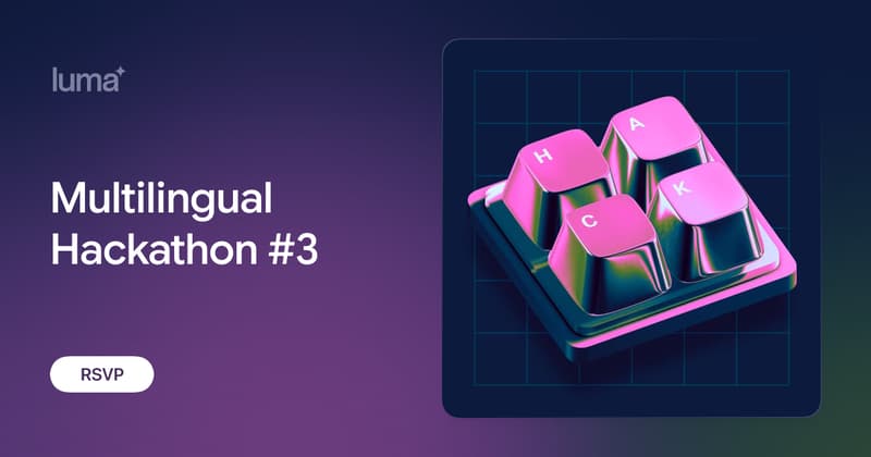 Multilingual Hackathon #3 · Zoom · Luma