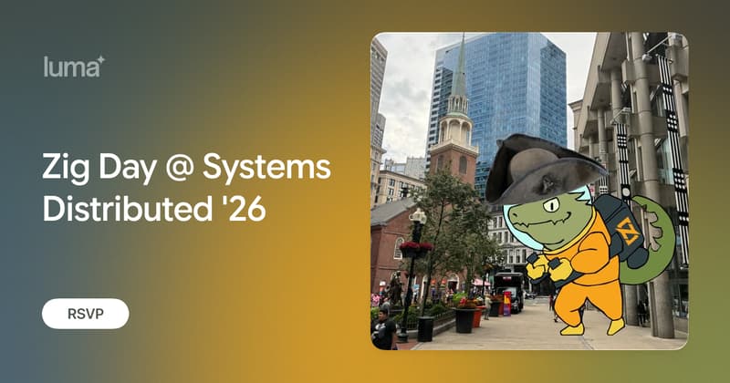 Zig Day @ Systems Distributed '26 · Luma