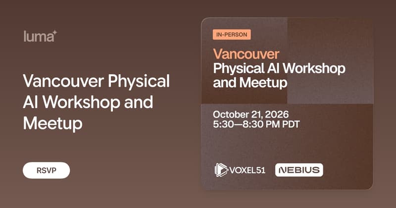 Vancouver Physical AI Workshop and Meetup