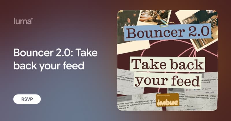 Bouncer 2.0 - Take Back Your Feed event image