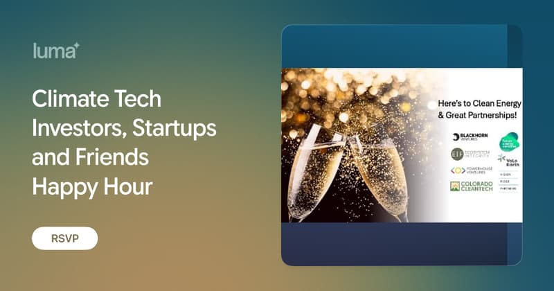 Amanda Rohrer Climate Tech Investors, Startups and Friends Happy Hour · Luma