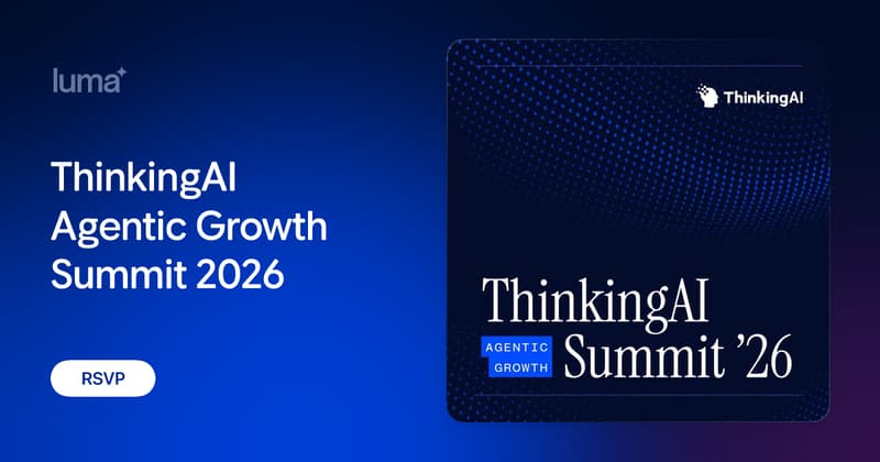 ThinkingAI Agentic Growth Summit 2026