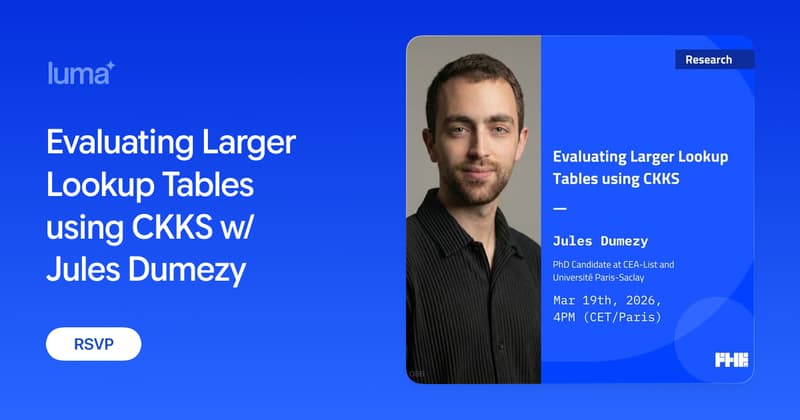 Evaluating Larger Lookup Tables using CKKS w/ Jules Dumezy · Luma