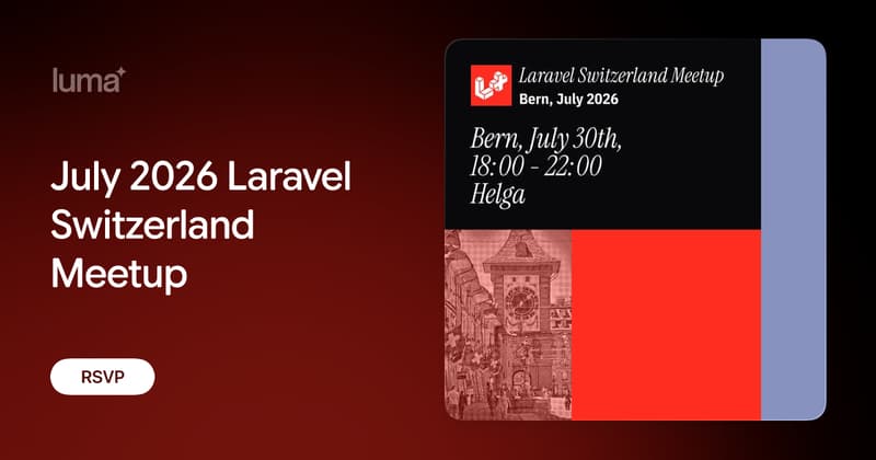 July 2026 Laravel Switzerland Meetup · Luma