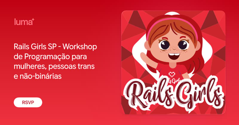 Capa: Rails Girls SP - Workshop de Programação para mulheres, pessoas trans e não-binárias · Luma