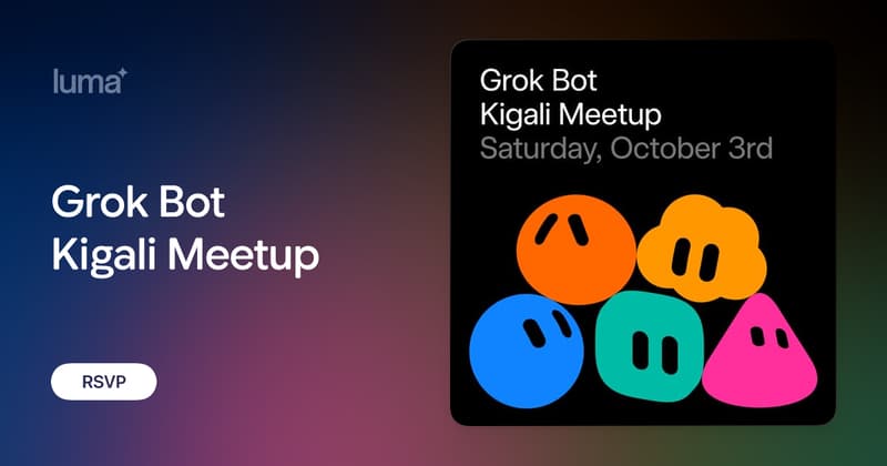 Grok Bot Kigali Meetup · Luma