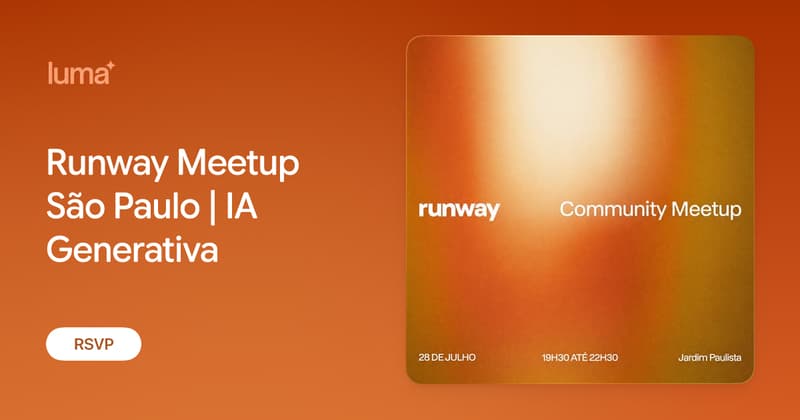 Capa: Runway Meetup São Paulo | IA Generativa · Luma
