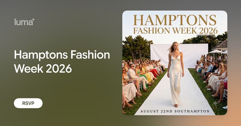 Hamptons Fashion Week 2026, Saturday August 22nd at the Southampton Inn