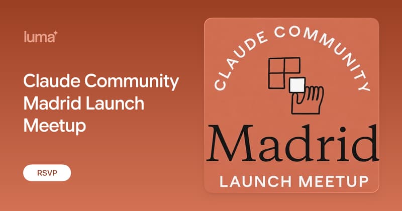 Claude Community Madrid Launch Meetup