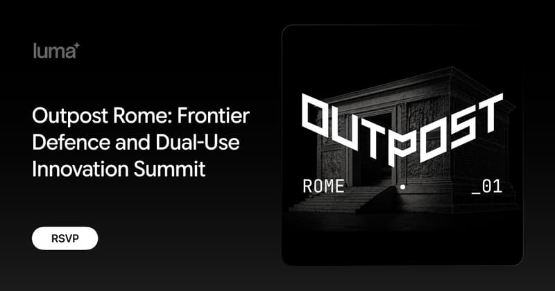 Outpost Rome: Frontier Defence and Dual-Use Innovation Summit