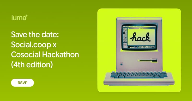 Save the date: Social.coop x Cosocial Hackathon (4th edition) · Luma