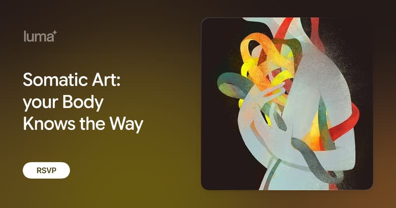 Somatic Art: your Body Knows the Way · Luma