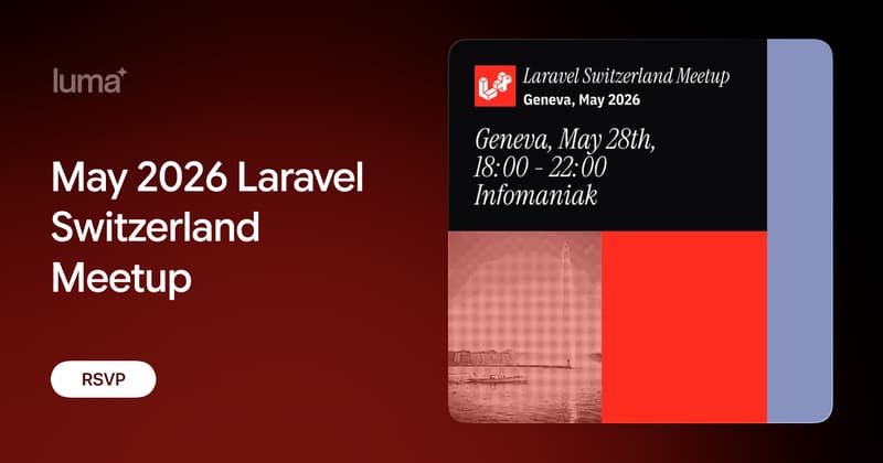 May 2026 Laravel Switzerland Meetup · Luma