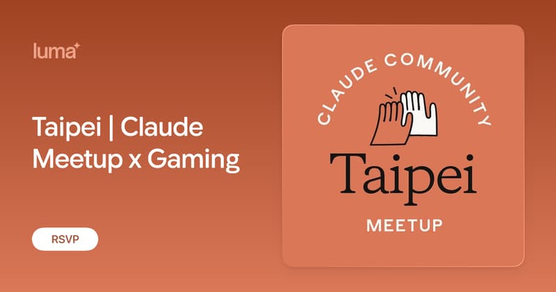 Taipei | Claude Meetup x Gaming